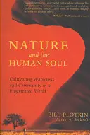 Príroda a ľudská duša: Pestovanie celistvosti a spoločenstva v roztrieštenom svete - Nature and the Human Soul: Cultivating Wholeness and Community in a Fragmented World