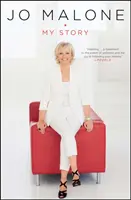 Jo Maloneová: Môj príbeh - Jo Malone: My Story