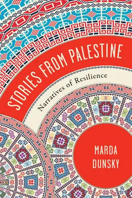 Príbehy z Palestíny: Príbehy o odolnosti - Stories from Palestine: Narratives of Resilience