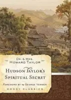 Duchovné tajomstvo Hudsona Taylora - Hudson Taylor's Spiritual Secret
