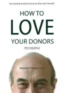 Ako milovať svojich darcov (na smrť) - How to Love Your Donors (to Death)