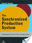 Synchronizovaný výrobný systém: Vychádzajúc z princípu Just-In-Time prostredníctvom Kaizen - The Synchronized Production System: Going Beyond Just-In-Time Through Kaizen