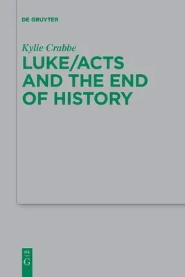 Lukáš/Skutky a koniec dejín - Luke/Acts and the End of History