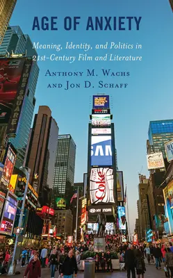 Vek úzkosti: Význam, identita a politika vo filme a literatúre 21. storočia - Age of Anxiety: Meaning, Identity, and Politics in 21st-Century Film and Literature