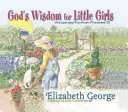 Božia múdrosť pre malé dievčatá: Cnosti a zábava z Prísloví 31 - God's Wisdom for Little Girls: Virtues and Fun from Proverbs 31