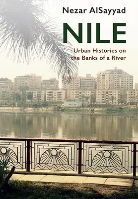 Níl: Mestské histórie na brehoch rieky - Nile: Urban Histories on the Banks of a River