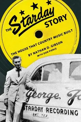 Príbeh spoločnosti Starday: The House That Country Music Built - The Starday Story: The House That Country Music Built