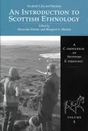 Úvod do škótskej etnológie: Úvod do škótskej etnológie: Kompendium škótskej etnológie, 1. zväzok - An Introduction to Scottish Ethnology: A Compendium of Scottish Ethnology Volume 1