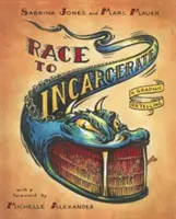 Závod o uväznenie: A Graphic Retelling (Grafické prerozprávanie) - Race to Incarcerate: A Graphic Retelling