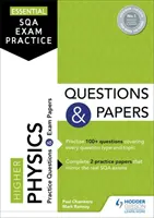 Essential SQA Exam Practice: Otázky a písomky z fyziky pre vyššie ročníky - Essential SQA Exam Practice: Higher Physics Questions and Papers