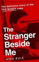 Cudzinec vedľa mňa - vnútorný príbeh sériového vraha Teda Bundyho (nové vydanie) - Stranger Beside Me - The Inside Story of Serial Killer Ted Bundy (New Edition)