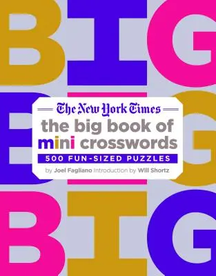 The New York Times Big Book of Mini Crosswords (Veľká kniha mini krížoviek): 500 zábavných hádaniek - The New York Times Big Book of Mini Crosswords: 500 Fun-Sized Puzzles