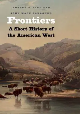 Hranice: Krátke dejiny amerického Západu - Frontiers: A Short History of the American West