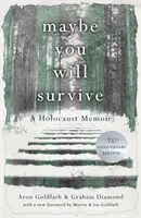 Možno prežiješ - Memoáre o holokauste - Maybe you will Survive - A Holocaust Memoir