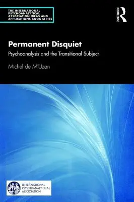 Permanentný nepokoj: Psychoanalýza a prechodný subjekt - Permanent Disquiet: Psychoanalysis and the Transitional Subject