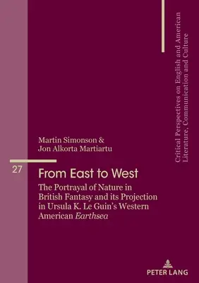 Od východu na západ: Le Guinová: Západné americké Zememorie - From East to West: The Portrayal of Nature in British Fantasy and Its Projection in Ursula K. Le Guin's Western American Earthsea
