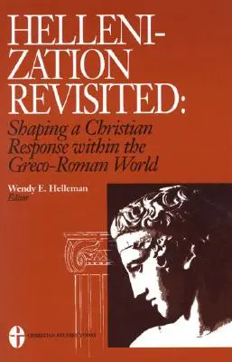 Hellenization Revisited: Formovanie kresťanskej odpovede v grécko-rímskom svete - Hellenization Revisited: Shaping a Christian Response Within the Greco-Roman World