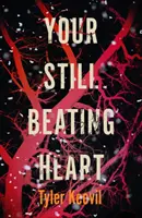 Tvoje stále bijúce srdce - Your Still Beating Heart
