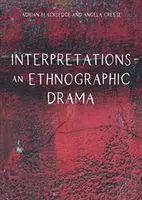 Interpretácie - etnografická dráma - Interpretations - An Ethnographic Drama
