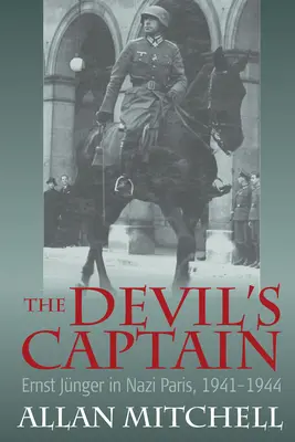 Diablov kapitán: Ernst Jnger v nacistickom Paríži v rokoch 1941 - 1944 - The Devil's Captain: Ernst Jnger in Nazi Paris, 1941-1944