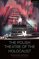 Poľské divadlo holokaustu - The Polish Theatre of the Holocaust