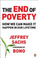Koniec chudoby - ako ho môžeme dosiahnuť ešte počas nášho života - End of Poverty - How We Can Make it Happen in Our Lifetime