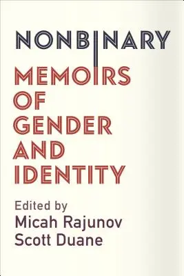 Nonbinary: Spomienky na rod a identitu - Nonbinary: Memoirs of Gender and Identity