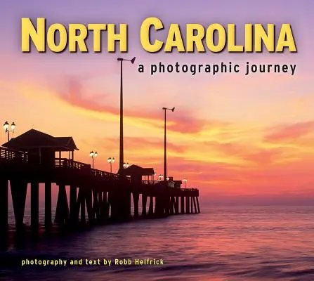 Severná Karolína: Fotografická cesta - North Carolina: A Photographic Journey