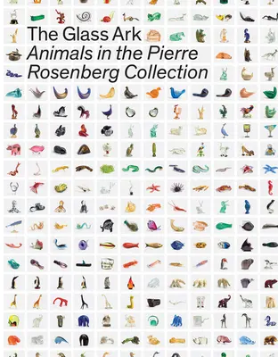Sklenená archa: Zvieratá v zbierke Pierra Rosenberga - The Glass Ark: Animals in the Pierre Rosenberg Collection