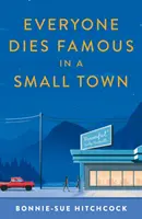 Každý zomrie slávny v malom meste - Everyone Dies Famous in a Small Town