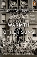 Teplo iných sĺnk - Epický príbeh veľkého sťahovania Ameriky - Warmth of Other Suns - The Epic Story of America's Great Migration