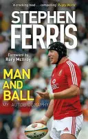 Stephen Ferris: Muž a lopta: moja autobiografia - Stephen Ferris: Man and Ball: My Autobiography