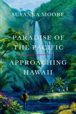 Pacifický raj: Prístup k Havajským ostrovom - Paradise of the Pacific: Approaching Hawaii