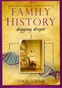 Rodinná história: Hlbšie skúmanie - Family History: Digging Deeper