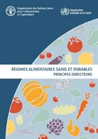 Životné a trvalé režimy - hlavné zásady (Regimes alimentaires sains et durables - Principes directeurs) - Regimes alimentaires sains et durables - Principes directeurs