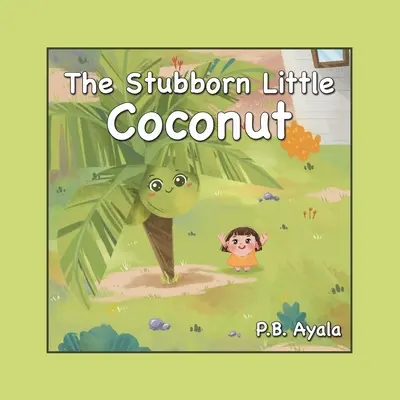 Tvrdohlavý malý kokosový orech - The Stubborn Little Coconut