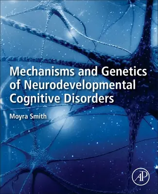 Mechanizmy a genetika neurovývinových kognitívnych porúch - Mechanisms and Genetics of Neurodevelopmental Cognitive Disorders