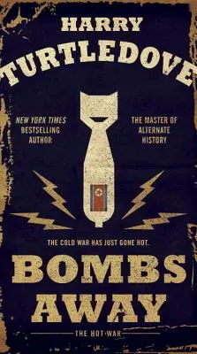 Bomby preč: Horúca vojna - Bombs Away: The Hot War