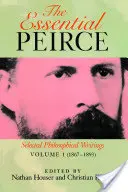 The Essential Peirce, Volume 1: Selected Philosophical Writings (1867-1893)