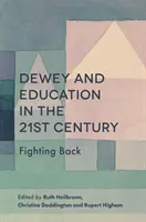 Dewey a vzdelávanie v 21. storočí: Bojovať späť - Dewey and Education in the 21st Century: Fighting Back