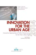 Inovácie pre mestský vek: Inovatívne prístupy k verejnej správe pre nový vek miest - Innovation for the Urban Age: Innovative Approaches to Public Governance for the New Urban Age