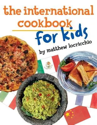 Medzinárodná kuchárska kniha pre deti - The International Cookbook for Kids