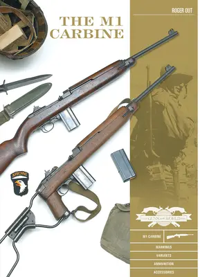 Karabína M1: Varianty, označenia, munícia, príslušenstvo - The M1 Carbine: Variants, Markings, Ammunition, Accessories