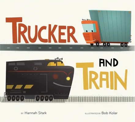 Kamión a vlak (stolová kniha) - Trucker and Train (Board Book)