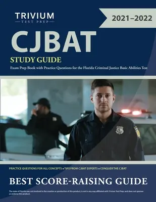 Študijná príručka CJBAT: Príručka na prípravu na skúšku s praktickými otázkami na floridský test základných schopností v oblasti trestného práva - CJBAT Study Guide: Exam Prep Book with Practice Questions for the Florida Criminal Justice Basic Abilities Test