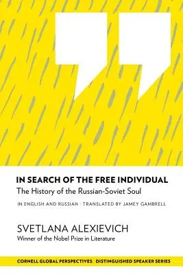 Hľadanie slobodného jednotlivca: Dejiny rusko-sovietskej duše - In Search of the Free Individual: The History of the Russian-Soviet Soul