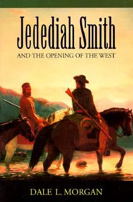 Jedediah Smith a otvorenie Západu - Jedediah Smith and the Opening of the West