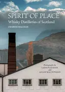 Spirit of Place - Whisky Distilleries of Scotland