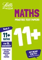 Letts 11+ Success - 11+ Maths Practice Test Papers - Multiple-Choice: Na testy Gl Assessment: Kniha 2 - Letts 11+ Success - 11+ Maths Practice Test Papers - Multiple-Choice: For the Gl Assessment Tests: Book 2
