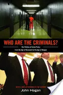 Kto sú zločinci?: Politika trestnej politiky od Rooseveltovej éry po Reaganovu éru - Who Are the Criminals?: The Politics of Crime Policy from the Age of Roosevelt to the Age of Reagan